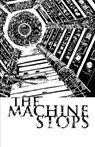 The Machine Stops Illustrated - FORSTER,  E. M. - 9798673958742