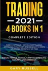 Trading 2021: 4 BOOKS IN 1. Forex + Options + Swing + Day Trading. Advanced Strategies And Mindset To Earn $15,000 A Month in No Tim - Gary Russell - 9798674165415