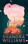 Until the Last Breath - Shanora Williams - 9798674230984
