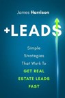 +Leads: Simple Strategies That Work To Get Real Estate Leads Fast - HARRISON,  James - 9798674524786