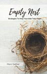 Empty Nest: Strategies To Help Your Kids Take Flight - Marci Seither - 9798674606772