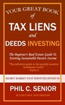 Your Great Book Of Tax Liens And Deeds Investing - Phil C Senior - 9798676077754