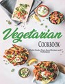 Vegetarian Cookbook: Whole-Foods, Plant-Based Recipes and Techniques - John Stone - 9798676167776
