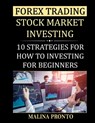 Forex Trading: Stock Market Investing: 10 Strategies For How To Investing For Beginners - Malina Pronto - 9798676169879