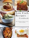 Low Carb Recipes Cookbook: The Ultimate Guide to Low Carb Cooking - John Stone - 9798676355579