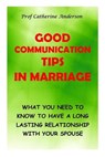 Good Communication Tips in Marriage - ANDERSON,  Catherine - 9798677875281