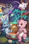 Magic Soup - Mike Taylor - 9798678203670
