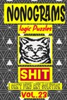 Nonogram logic Puzzle Shit I can't Find Any Soultion: Japanese Crossword Picture Logic Puzzles giddlers logic puzzlesh" - N-L-P Logic Puzzles - 9798679637191