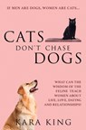 Cats Don't Chase Dogs - Kara King - 9798679644472