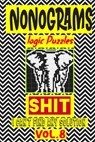 Nonogram logic Puzzle Shit I can't Find Any Solution: Japanese Crossword Picture Logic Puzzles giddlers logic puzzles - N-L-P Logic Puzzles - 9798679651517