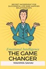 THE GAME CHANGER - Emotional Intelligence - SAHAI,  Mahima - 9798680950487