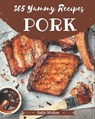 365 Yummy Pork Recipes: Not Just a Yummy Pork Cookbook! - WALKER,  Sally - 9798681242246