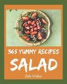 365 Yummy Salad Recipes: Yummy Salad Cookbook - The Magic to Create Incredible Flavor! - WALKER,  Sally - 9798681254546