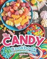 The Candy Cookbook: A Guide with Nice Recipes to Prepare - Angel Burns - 9798682675708