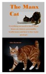 The Manx Cat: Everything you need to know about Manx cat, history, personality, health issues and how to they make great pet - SEYMOUR,  Alex - 9798683854041
