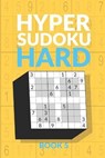 Hyper Sudoku Book 5: 200 Hard Sudoku Variant Puzzles - PRESS,  Creative Logic - 9798683890476