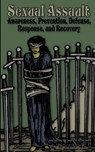 Sexual Assault: Awareness, Prevention, Defense, Response, and Recovery - Daniel E. Loeb - 9798684287329