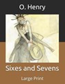 Sixes and Sevens - O. HENRY,  Henry - 9798684343087