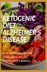 Ketogenic Diet for Alzheimer's Disease: easy and delicious recipes of ketogenic diet for alzheimer's disease - Patrick Hamilton - 9798684769764