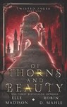 Of Thorns and Beauty - Robin D. Mahle - 9798686079120