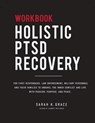 Holistic PTSD Recovery Workbook - Sarah K. Grace - 9798687038669