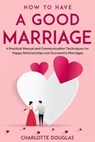 How to Have a Good Marriage - DOUGLAS,  Charlotte - 9798687323109