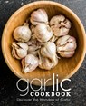Garlic Cookbook - Booksumo Press - 9798688471755