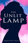 The Unlit Lamp - HALL,  Radclyffe - 9798688879179