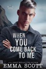 When You Come Back to Me - Emma Scott - 9798689251400
