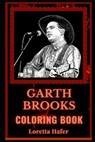 Garth Brooks Coloring Book: A Country Rock Singer and a Motivating Stress Relief Adult Coloring Book - HAFER,  Loretta - 9798689462943