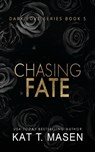 Chasing Fate - Kat T. Masen - 9798691793240