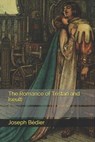The Romance of Tristan and Iseult - BÉDIER,  Joseph - 9798692715449