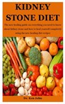 Kidney Stone Diet - Dr Ken John - 9798693511637