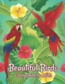 Beautiful Birds Coloring Book for Adults: Amazing Birds Design ... Adults Coloring Relaxation and Mindfulness - Crown Color Press - 9798693929654
