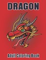 Dragon Adult Coloring Book: Dragon Designs to Color For Relaxation - Smart Press - 9798694924085