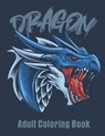 Dragon Adult Coloring Book: Great Christmas Gift Idea For Men & Women - Smart Press - 9798694951883