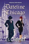 Dateline Chicago - CHAPMAN,  J S - 9798695180817