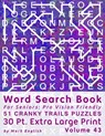 Word Search Book For Seniors: Pro Vision Friendly, 51 Cranky Trails Puzzles, 30 Pt. Extra Large Print, Vol. 43 - Mark English - 9798695801002