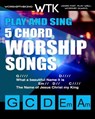 Play and Sing 5-Chord Worship Songs: For Guitar and Piano (Play and Sing by WorshiptheKing) - Eric Michael Roberts - 9798695853551