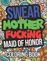 Swear Like A Mother Fucking Maid Of Honor - Emma John - 9798699038862