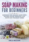 Soap Making for Beginners - Maccsone Janela Maccsone - 9798702312545