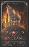 Of Beasts and Vengeance - Robin D. Mahle - 9798702439044