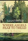 Where Angels Fear to Tread Illustrated - FORSTER,  E. M. - 9798702682501