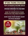 Options Trading Strategies: Top 10 Passive Income Ideas: Strategies In Investing In The Stock Market: How To Consistently Make Profits In The Fore - Malina Pronto - 9798703363485