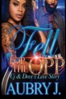 Fell for the Opp: Cj and Dove's Love Story - Aubry J - 9798704965800