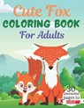 Cute Fox COLORING BOOK For Adults: An Adult Coloring Book Featuring Super Cute fox animals. this Book Featuring Fun and easy Coloring Pages for Animal - Rossy Press House - 9798705840809