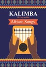 Kalimba. 31 Easy-to-Play African Songs - Helen Winter - 9798706357269