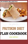 The Updated Pritikin Diet Plan Cookbook 2021 Edition: A Simplified Guide For Weight Control and Healthy Living Following The Pritikin Program. Includi - Dr Sandra William Ph. D. - 9798707853579