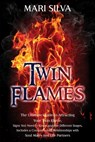 Twin Flames: The Ultimate Guide to Attracting Your Twin Flame, Signs You Need to Know and the Different Stages, Includes a Comparis - Mari Silva - 9798708891426
