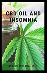 CBD Oil and Insomnia - Philips Coleman Ph. D. - 9798710199091